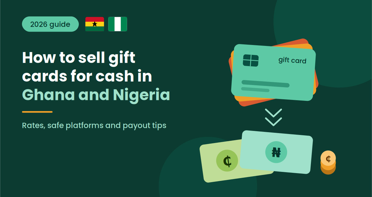 How to Sell Gift Cards in Ghana and Nigeria for Cash: Complete 2026 Guide